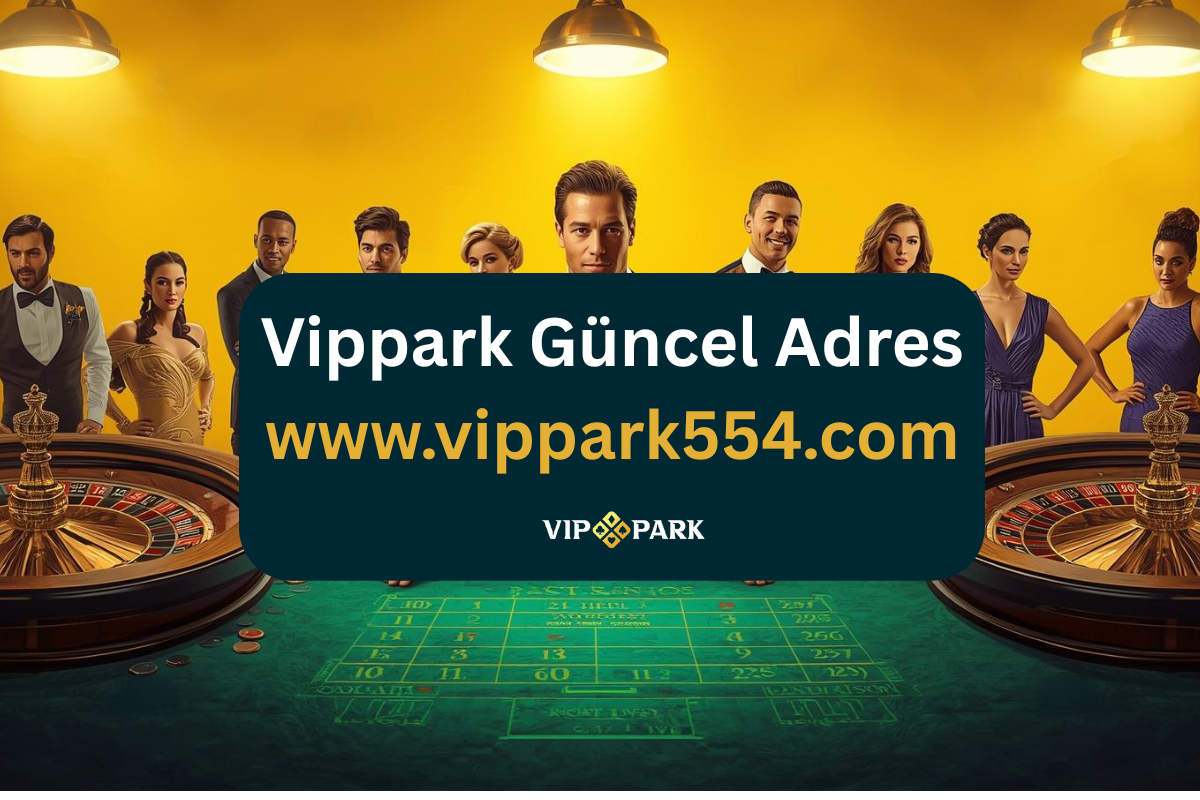 Vippark614 Üyelik ve Kayıt İşlemleri — 2026 Adım Adım Rehber